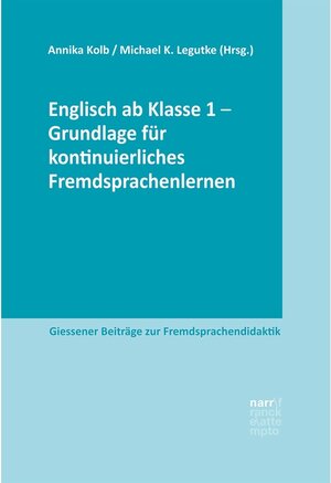Buchcover Englisch ab Klasse 1 - Grundlage für kontinuierliches Fremdsprachenlernen / Giessener Beiträge zur Fremdsprachendidaktik | EAN 9783823391036 | ISBN 3-8233-9103-8 | ISBN 978-3-8233-9103-6