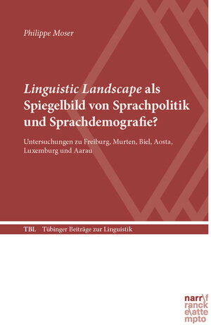 Buchcover Linguistic Landscape als Spiegelbild von Sprachpolitik und Sprachdemografie? | Philippe Moser | EAN 9783823393634 | ISBN 3-8233-9363-4 | ISBN 978-3-8233-9363-4