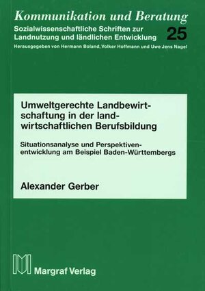 Buchcover Umweltgerechte Landbewirtschaftung in der landwirtschaftlichen Berufsbildung | Alexander Gerber | EAN 9783823613107 | ISBN 3-8236-1310-3 | ISBN 978-3-8236-1310-7