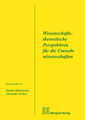 Buchcover Wissenschaftstheoretische Perspektiven für die Umweltwissenschaften  | EAN 9783823614029 | ISBN 3-8236-1402-9 | ISBN 978-3-8236-1402-9
