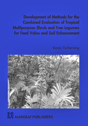 Buchcover Development of methods for the Combined Evaluation of Tropical Multipurpose Shrub and Tree Legumes for Feed Value and Soil Enhancement | Karen Tscherning | EAN 9783823614388 | ISBN 3-8236-1438-X | ISBN 978-3-8236-1438-8