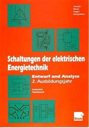 Schaltungen der elektrischen Energietechnik. Entwurf und Analyse. 2. Ausbildungsjahr. Industrie und Handwerk. (Lernmaterialien)