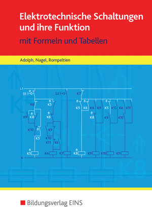 Elektrotechnische Schaltungen und ihre Funktion mit Formeln und Tabellen. Lehr-/Fachbuch