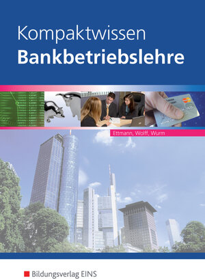 Kompaktwissen Bankbetriebslehre. Lehr-/Fachbuch