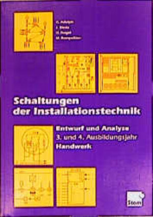 Schaltungen der Installationstechnik. Entwurf und Analyse. 3. und 4. Ausbildungsjahr. Handwerk. (Lernmaterialien)