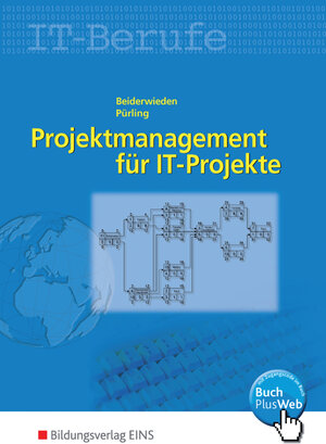 Projektmanagement für IT-Berufe. Lehr-/Fachbuch