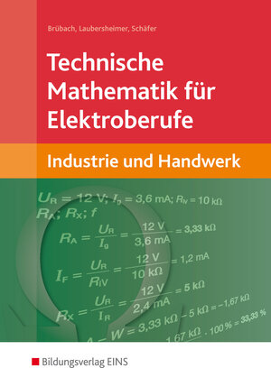 Technische Mathematik für Elektroberufe. Industrie und Handwerk. Lehr-/Fachbuch