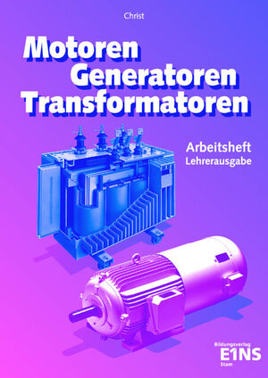 Motoren, Generatoren, Transformatoren. Arbeitsheft. (Lernmaterialien)