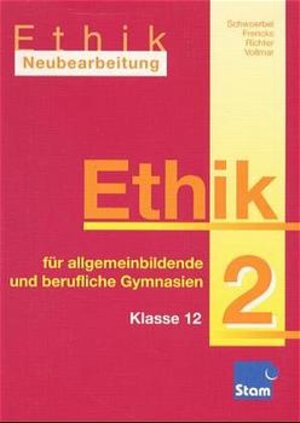 Buchcover Ethik 2 - Klasse 12 | Wolfgang Schwoerbel | EAN 9783823742890 | ISBN 3-8237-4289-2 | ISBN 978-3-8237-4289-0