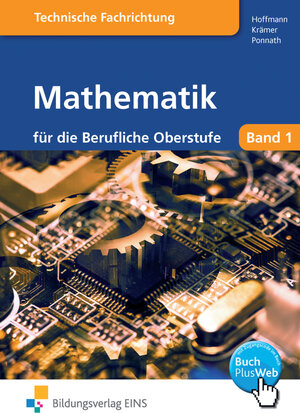 Buchcover Mathematik für die Berufliche Oberstufe technische Ausbildungsrichtung | Manfred Hoffmann | EAN 9783823759706 | ISBN 3-8237-5970-1 | ISBN 978-3-8237-5970-6