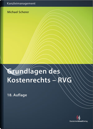 Buchcover Grundlagen des Kostenrechts - RVG | Michael Scherer | EAN 9783824015337 | ISBN 3-8240-1533-1 | ISBN 978-3-8240-1533-7