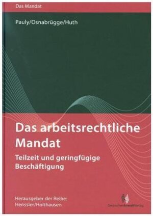 Buchcover Das arbeitsrechtliche Mandat: Teilzeit und geringfügige Beschäftigung  | EAN 9783824015856 | ISBN 3-8240-1585-4 | ISBN 978-3-8240-1585-6