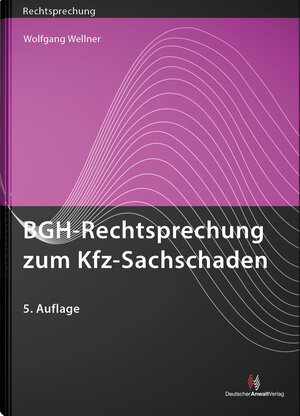Buchcover BGH-Rechtsprechung zum Kfz-Sachschaden  | EAN 9783824016235 | ISBN 3-8240-1623-0 | ISBN 978-3-8240-1623-5