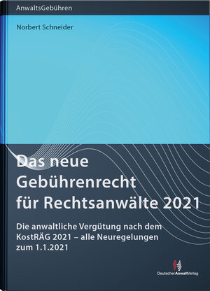 Buchcover Das neue Gebührenrecht für Rechtsanwälte 2021 | Norbert Schneider | EAN 9783824016853 | ISBN 3-8240-1685-0 | ISBN 978-3-8240-1685-3