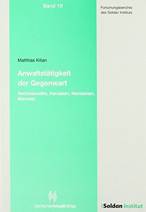 Buchcover Anwaltstätigkeit der Gegenwart: Rechtsanwälte, Kanzleien, Mandanten, Mandate  | EAN 9783824054312 | ISBN 3-8240-5431-0 | ISBN 978-3-8240-5431-2