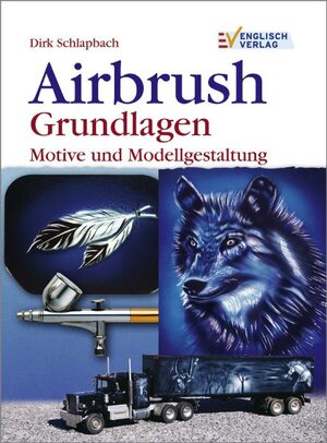 Airbrush. Grundlagen: Motive und Modellgestaltung