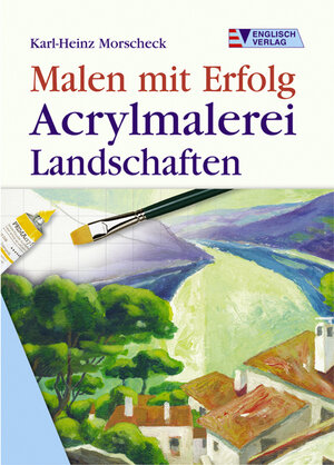 Malen mit Erfolg. Acrylmalerei. Landschaften