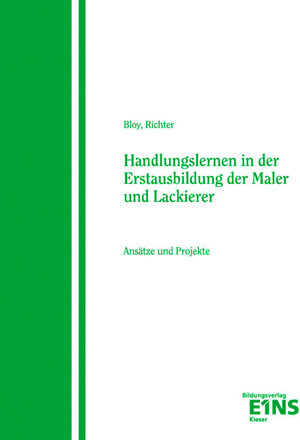 Buchcover Handlungslernen in der Erstausbildung der Maler und Lackierer | Bloy | EAN 9783824200146 | ISBN 3-8242-0014-7 | ISBN 978-3-8242-0014-6