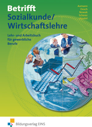 Betrifft Sozialkunde / Wirtschaftslehre, Ausgabe Rheinland-Pfalz, Hessen und Schleswig-Holstein, Lehr- und Arbeitsbuch: Lehr- und Arbeitsbuch für gewerbliche Berufe Lehr-/Fachbuch