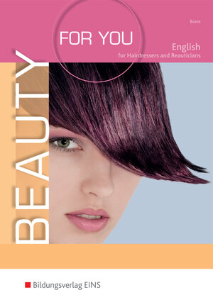 Beauty For You. Englisch für Friseur- und Kosmetikprofis. Lehr-/Fachbuch