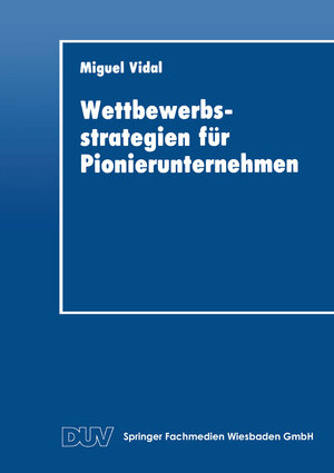 Buchcover Wettbewerbsstrategien für Pionierunternehmen  | EAN 9783824401864 | ISBN 3-8244-0186-X | ISBN 978-3-8244-0186-4