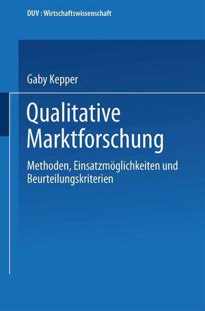 Buchcover Qualitative Marktforschung | Gaby Kepper | EAN 9783824402168 | ISBN 3-8244-0216-5 | ISBN 978-3-8244-0216-8