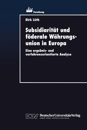 Buchcover Subsidiarität und föderale Währungsunion in Europa  | EAN 9783824403653 | ISBN 3-8244-0365-X | ISBN 978-3-8244-0365-3