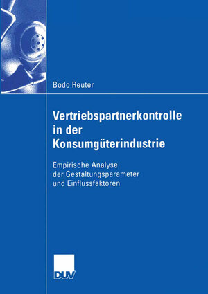 Buchcover Vertriebspartnerkontrolle in der Konsumgüterindustrie | Bodo Reuter | EAN 9783824407569 | ISBN 3-8244-0756-6 | ISBN 978-3-8244-0756-9