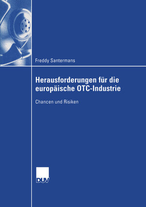 Buchcover Herausforderungen für die europäische OTC-Industrie | Freddy Santermans | EAN 9783824408009 | ISBN 3-8244-0800-7 | ISBN 978-3-8244-0800-9