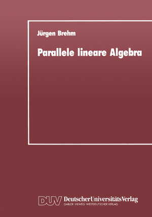 Buchcover Parallele lineare Algebra | Jürgen Brehm | EAN 9783824420261 | ISBN 3-8244-2026-0 | ISBN 978-3-8244-2026-1