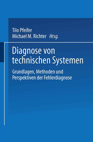 Buchcover Diagnose von technischen Systemen | Klaus-Dieter Althoff | EAN 9783824420452 | ISBN 3-8244-2045-7 | ISBN 978-3-8244-2045-2