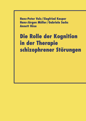 Buchcover Die Rolle der Kognition in der Therapie Schizophrener Störungen | Hans-Peter Volz | EAN 9783824421466 | ISBN 3-8244-2146-1 | ISBN 978-3-8244-2146-6