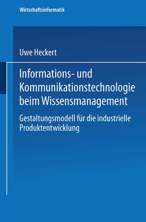 Buchcover Informations- und Kommunikationstechnologie beim Wissensmanagement | Uwe Heckert | EAN 9783824421534 | ISBN 3-8244-2153-4 | ISBN 978-3-8244-2153-4