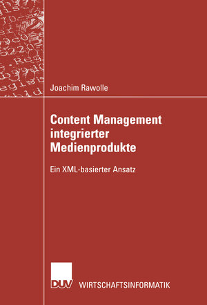 Content Management integrierter Medienprodukte: Ein Xml-Basierter Ansatz (Wirtschaftsinformatik) (German Edition)