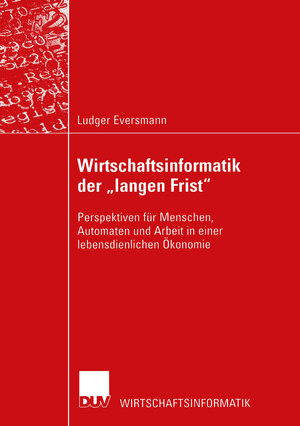 Buchcover Wirtschaftsinformatik der „langen Frist“ | Ludger Eversmann | EAN 9783824421657 | ISBN 3-8244-2165-8 | ISBN 978-3-8244-2165-7