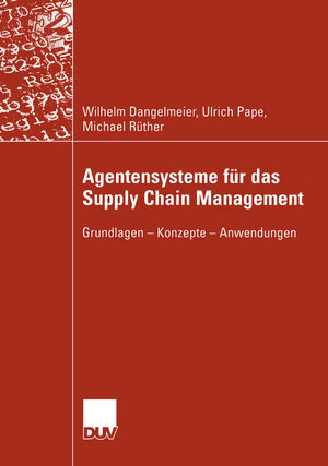 Buchcover Agentensysteme für das Supply Chain Management | Wilhelm Dangelmaier | EAN 9783824421800 | ISBN 3-8244-2180-1 | ISBN 978-3-8244-2180-0