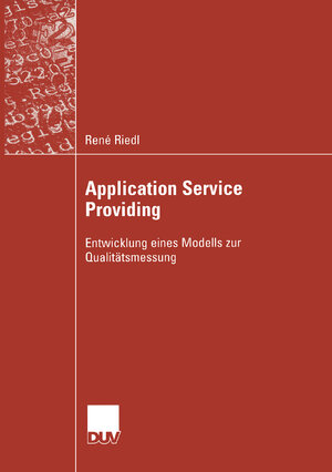 Application Service Providing: Entwicklung eines Modells zur Qualitätsmessung (Wirtschaftsinformatik)