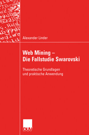 Buchcover Web Mining — Die Fallstudie Swarovski | Alexander Linder | EAN 9783824421954 | ISBN 3-8244-2195-X | ISBN 978-3-8244-2195-4