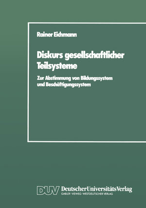 Buchcover Diskurs gesellschaftlicher Teilsysteme | Rainer Eichmann | EAN 9783824440184 | ISBN 3-8244-4018-0 | ISBN 978-3-8244-4018-4