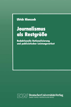 Buchcover Journalismus als Restgröße | Ulrich Hienzsch | EAN 9783824440375 | ISBN 3-8244-4037-7 | ISBN 978-3-8244-4037-5