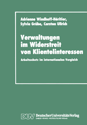 Buchcover Verwaltungen im Widerstreit von Klientelinteressen | Adrienne Windhoff-Héritier | EAN 9783824440467 | ISBN 3-8244-4046-6 | ISBN 978-3-8244-4046-7