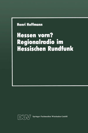 Buchcover Hessen vorn? Regionalradio im Hessischen Rundfunk | Henri Hoffmann | EAN 9783824440993 | ISBN 3-8244-4099-7 | ISBN 978-3-8244-4099-3
