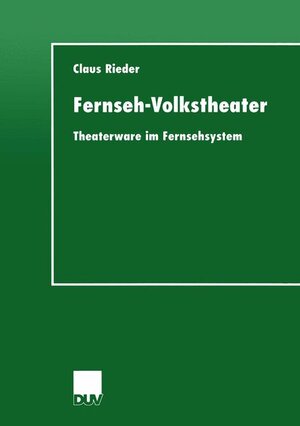 Buchcover Fernseh-Volkstheater | Claus Rieder | EAN 9783824444236 | ISBN 3-8244-4423-2 | ISBN 978-3-8244-4423-6