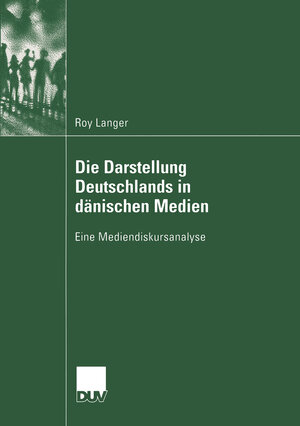 Die Darstellung Deutschlands in dänischen Medien: Eine Mediendiskursanalyse