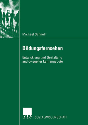 Bildungsfernsehen. Entwicklung und Gestaltung audiovisueller Lernangebote