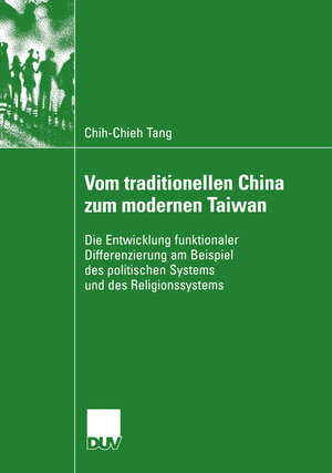 Buchcover Vom traditionellen China zum modernen Taiwan | Chih-Chieh Tang | EAN 9783824445431 | ISBN 3-8244-4543-3 | ISBN 978-3-8244-4543-1
