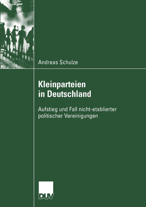 Buchcover Kleinparteien in Deutschland | Andreas Schulze | EAN 9783824445585 | ISBN 3-8244-4558-1 | ISBN 978-3-8244-4558-5