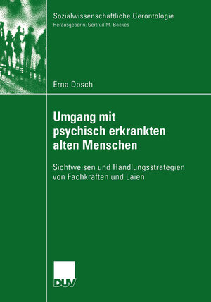 Buchcover Umgang mit psychisch erkrankten alten Menschen | Erna C. Dosch | EAN 9783824445707 | ISBN 3-8244-4570-0 | ISBN 978-3-8244-4570-7