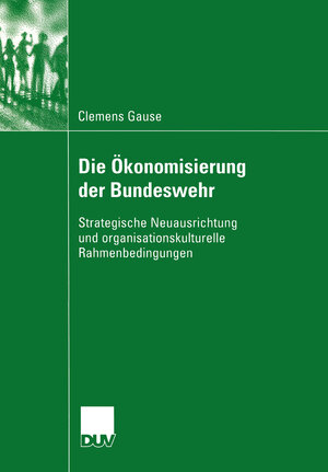 Buchcover Die Ökonomisierung der Bundeswehr | Clemens Gause | EAN 9783824445837 | ISBN 3-8244-4583-2 | ISBN 978-3-8244-4583-7