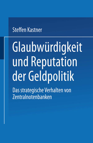 Buchcover Glaubwürdigkeit und Reputation der Geldpolitik  | EAN 9783824460298 | ISBN 3-8244-6029-7 | ISBN 978-3-8244-6029-8